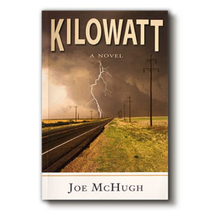 Kilowatt a novel by Joe McHugh about the energy industry