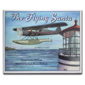 The Flying Santa by Joe McHugh Illustrated by Paula Blasius McHugh